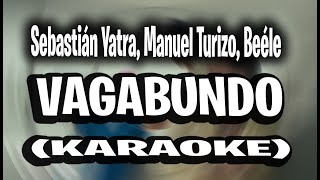 Sebastián Yatra Manuel Turizo Beéle  VAGABUNDO KARAOKE [upl. by Shih]