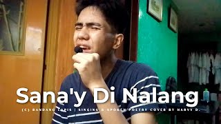 Bandanglapis  Sanay Di Nalang  Singing amp Spoken Poetry Cover by Harvy D [upl. by Neeron957]