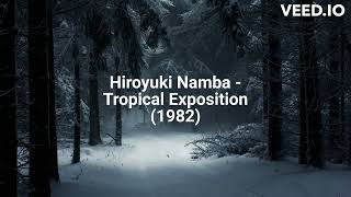 Hiroyuki Namba  Tropical Exposition 1982 [upl. by Skerl]