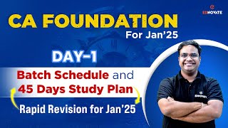 CA Foundation  Jan25  Rapid Revision  Day 1  Batch Schedule amp 45 Days Study Plan [upl. by Bayer]