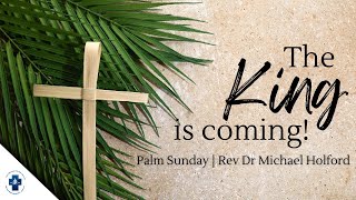 The King Is Coming  Palm Sunday Service 2024 [upl. by Skyla]