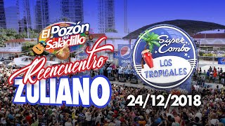 Reencuentro Zuliano 24 de diciembre 2018 Súper Combo Los Tropicales [upl. by Enawtna44]