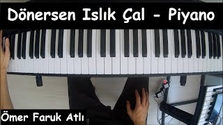 Manuş Baba  Dönersen Islık Çal  Piyano [upl. by Inaboy]