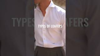 Types of loafers loafers style gentleman [upl. by Relyt]