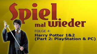 Spiel mal wieder Folge 4 Harry Potter 1amp2 Part 2 PlayStation amp PC [upl. by Sanez99]