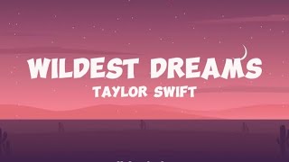 WILDEST DREAMS  Taylor Swift lyrics 🎶 [upl. by Esoryram597]