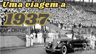 Uma viagem a 1937 Voltando ao Estado Novo [upl. by Corron995]