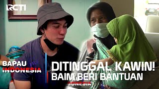 DITINGGAL KAWIN SUAMINYA BAIM BERI BANTUAN IBU INI  BAPAU ASLI INDONESIA [upl. by Canada]