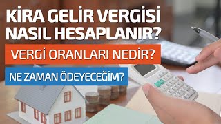 KÄ°RA GELÄ°R VERGÄ°SÄ° NASIL HESAPLANIR VERGÄ° ORANLARI NEDÄ°R NE ZAMAN Ã–DEMELÄ°YÄ°M [upl. by Ilhsa]