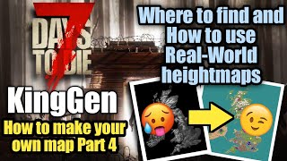 Real World Heightmaps  KingGen Part 4  7 Days To Die [upl. by Sugihara]