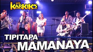 Tipitapa Mamanaya Los Karkis  NICARAGUA LIVE [upl. by Ziom]