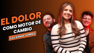 quotEl Dolor como Motor de cambio quot FT Kenia Torres  IRSE A VOLVER PODCAST  EP 04 [upl. by Tabina]