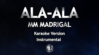 Ala Ala Mm Madrigal Karaoke Version High Quality Instrumental [upl. by Grekin403]