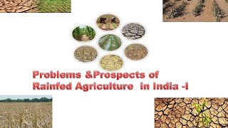 Problems and Prospects of Rainfed Agriculture in India  I [upl. by Fannie]