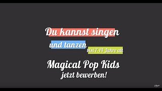 Casting Aufruf  Magical Pop Kids  die neue Kinderband [upl. by Salohci]