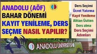 Anadolu Aöf Ders Seçimi Nasıl Yapılır Bahar Dönemi Ders Seçimi Adımları Kayıt Yenileme Adımları [upl. by Tiffany]