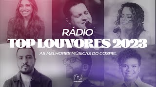 Top Louvores 2023  As Melhores Músicas do Gospel  Rádio Gospel Online 24 Horas Ao Vivo [upl. by Nugent]