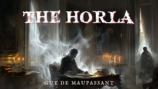 The Horla by Guy de Maupassant audiobook ghoststories [upl. by Adabelle]