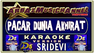 KARAOKE  PACAR DUNIA AKHIRAT  SRIDEVI [upl. by Standice766]