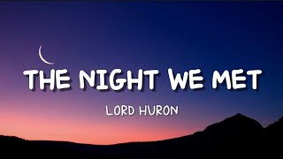 Lord Huron  The Night We Met Lyrics [upl. by Bathulda]