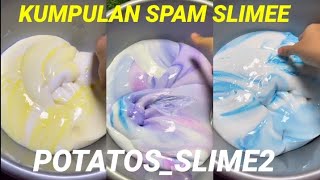 KUMPULAN SPAM SLIMEPotatoes slime2 amp slimegirlsspam amp ssxspamz [upl. by Clerc]