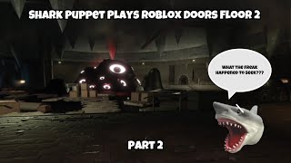 SB Movie Shark Puppet plays Roblox Doors Floor 2 Part 2 [upl. by Ycnalc]