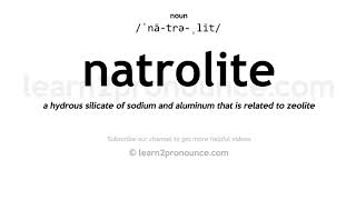 Pronunciation of Natrolite  Definition of Natrolite [upl. by Aileek165]