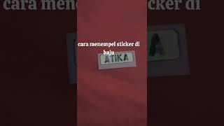 cara menempel sticker nama di baju atika [upl. by Capp]