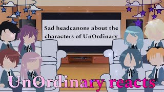 UnOrdinary reacts to quotSad headcanons about the characters of UnOrdinaryquot [upl. by Etnoved]