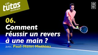 Comment réussir un revers à une main   Tuto Tennis Technique 6 avec PaulHenri Mathieu  FFT [upl. by Berlauda]