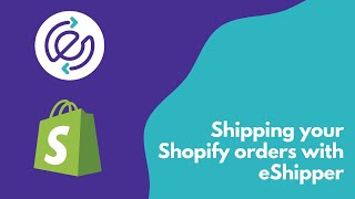 How to Ship Shopify Orders with eShipper  eShipper 20 [upl. by Kessler]