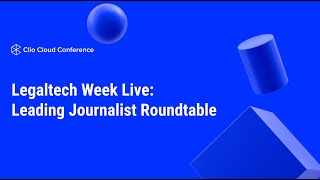 Legaltech Week Live Leading Journalist Roundtable [upl. by Adine]