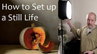 Still Life Setup Ideas How to Set Up Lighting for a Still Life Painting [upl. by Zurc]