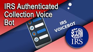 IRS Authenticated Collection Voice Bot [upl. by Camilla694]