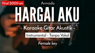 Hargai Aku Karaoke Akustik  Armada Female Key gitar [upl. by Ihp]