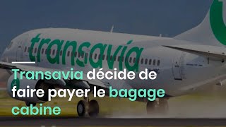 Transavia décide de faire payer le bagage cabine [upl. by Stearns533]