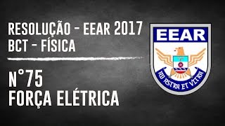 Resolução de Física PROVA EEAr 2017 Q75 FORÇA ELÉTRICA [upl. by Noelyn98]