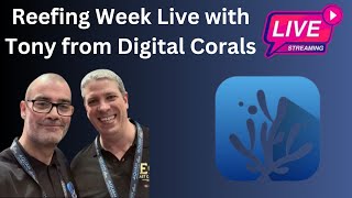 Reefing Week Live With Digital Corals [upl. by Varion]