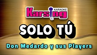 Solo Tú  Don Medardo y sus Players – Karsing Karaoke [upl. by Aldon]