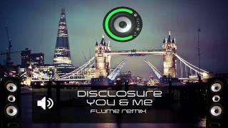 Disclosure  You amp Me Flume remix Bass Boosted [upl. by Strade916]