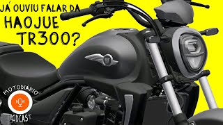 Já ouviu falar na HAOJUE TR 300 E a HAOJUE TR 150 MASTER RIDE onde está [upl. by Rawlinson]