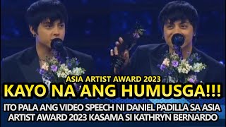 Ito pala ang VIRAL na SPEECH ni Daniel Padilla sa Asia Artists Award 2023 kasama si Kathryn Bernardo [upl. by Cacka]