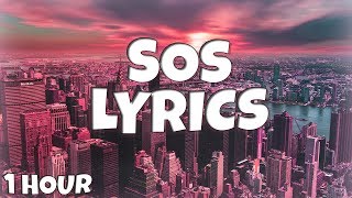 SOS  Avicii ft Aloe Blacc 【1 HOUR Loop】 ♪♪ Lyrics [upl. by Frierson]