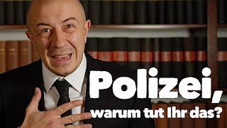 Was denkt Ihr Euch eigentlich dabei liebe Polizistinnen und Polizisten [upl. by Nevart]