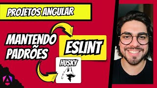 ANGULAR  ESLINT  HUSKY  LINT STAGED  PADROES DE PROJETO [upl. by Sterrett544]