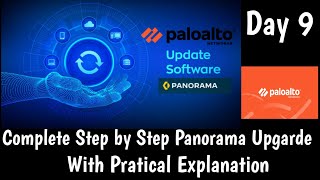 PaloAltoPanorama  DAY 9  Complete Step by Step Panorama Upgrade with Practical Explanation [upl. by Ricardo894]