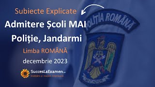 Admitere MAI Poliție  Jandarmi Subiecte Grile Explicate de Limba Română Decembrie 2023 [upl. by Daniela]