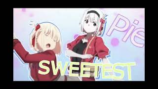 nishikigi chisato  sweetest pie「AMV」 QDsimo [upl. by Louis942]