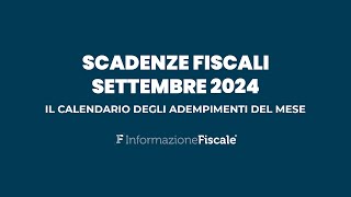 Scadenze fiscali settembre 2024 il calendario degli adempimenti del mese per privati e partite IVA [upl. by Nueormahc813]