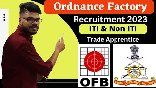 Ordnance Factory Recruitment 2023  Trade Apprentice ITI amp Non ITI [upl. by Okiman585]